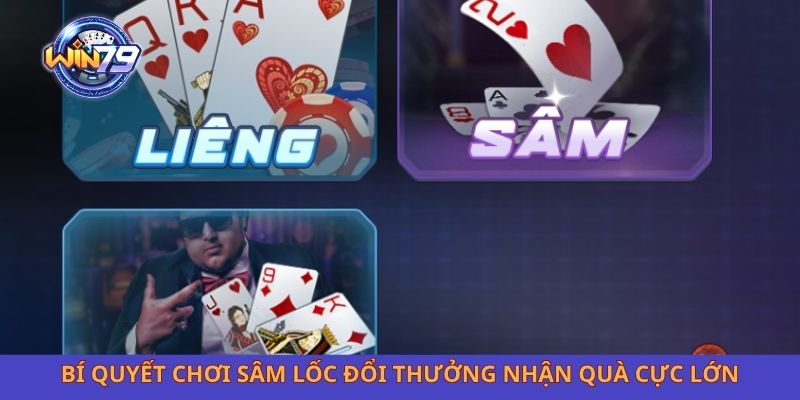 Bí quyết chơi sâm lốc đổi thưởng nhận quà cực lớn