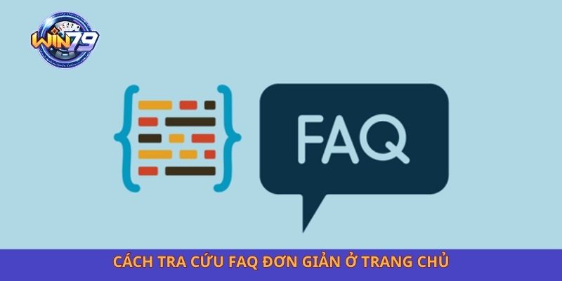 Cách tra cứu FAQ đơn giản ở trang chủ