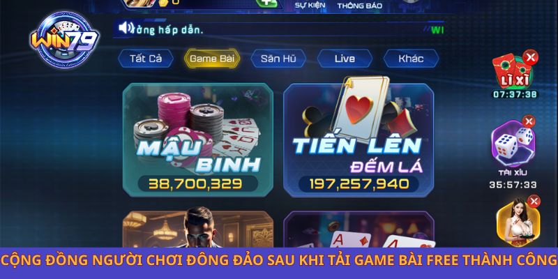 Cộng đồng người chơi đông đảo sau khi tải game bài free thành công