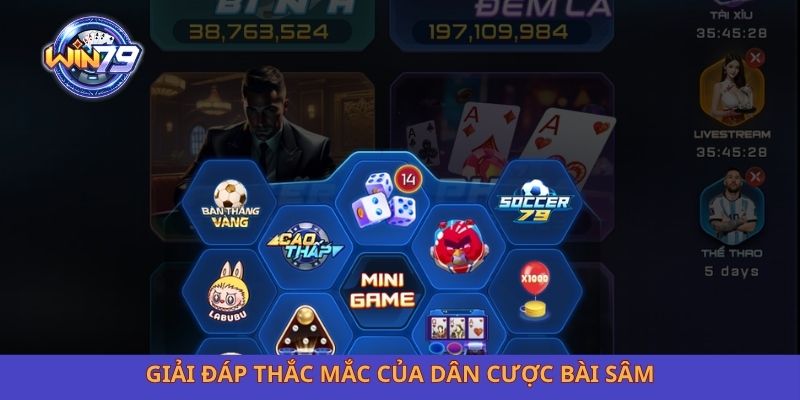 Giải đáp thắc mắc của dân cược bài sâm