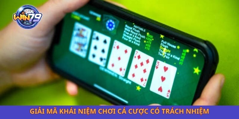 Giải mã khái niệm chơi cá cược có trách nhiệm