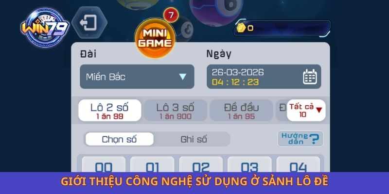 Giới thiệu công nghệ sử dụng ở sảnh lô đề