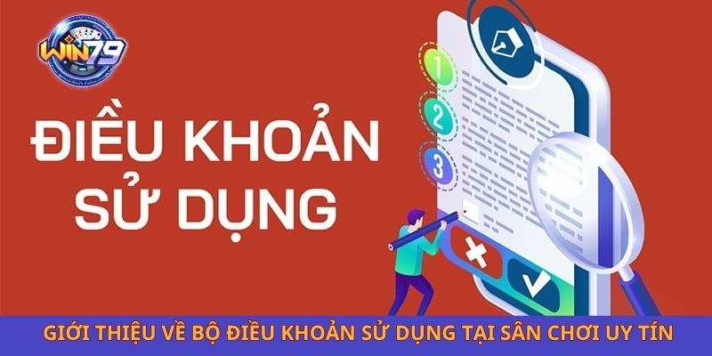 Giới thiệu về bộ điều khoản sử dụng tại sân chơi uy tín