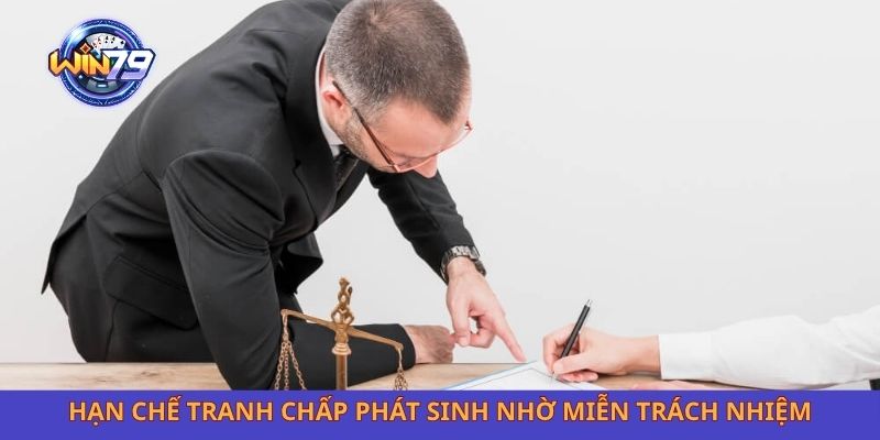 Hạn chế tranh chấp phát sinh nhờ miễn trách nhiệm