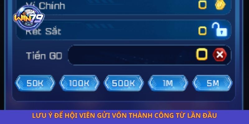 Lưu ý để hội viên gửi vốn thành công từ lần đầu