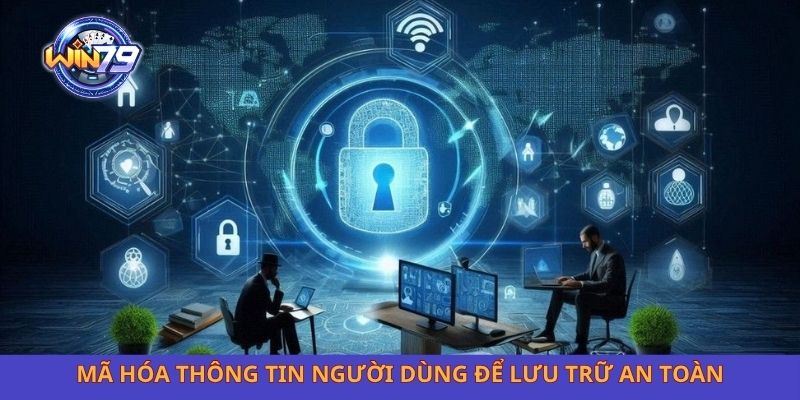 Mã hóa thông tin người dùng để lưu trữ an toàn