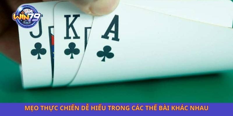 Mẹo thực chiến dễ hiểu trong các thế bài khác nhau