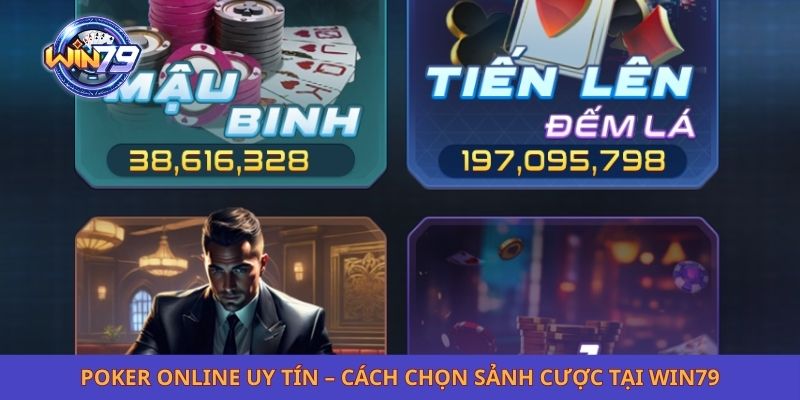 Poker Online Uy Tín – Cách Chọn Sảnh Cược Tại Win79