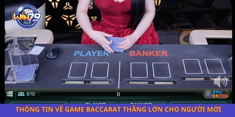 Thông tin về game baccarat thắng lớn cho người mới