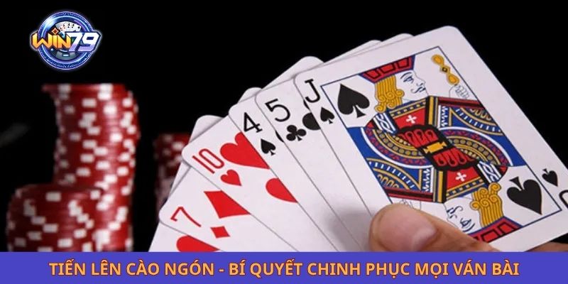 Tiến Lên Cào Ngón - Bí Quyết Chinh Phục Mọi Ván Bài